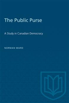 The Public Purse: A Study in Canadian Democracy