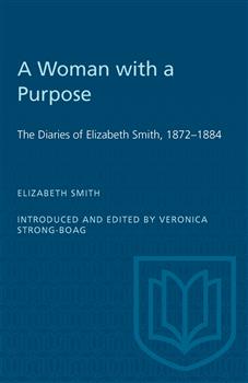 A Woman with a Purpose: The Diaries of Elizabeth Smith, 1872â€“1884