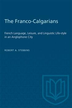 The Franco-Calgarians: French Language, Leisure, and Linguistic Life-style in an Anglophone City