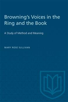 Browning's Voices in the Ring and the Book: A Study of Method and Meaning