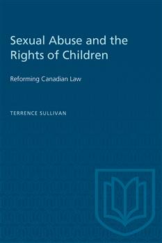 Sexual Abuse and the Rights of Children: Reforming Canadian Law