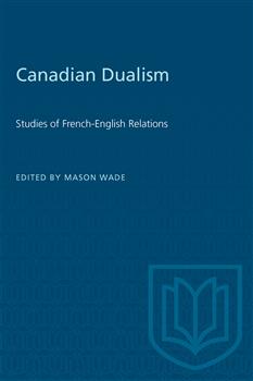 Canadian Dualism: Studies of French-English Relations