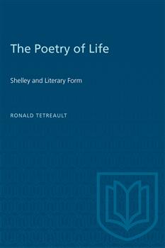 The Poetry of Life: Shelley and Literary Form