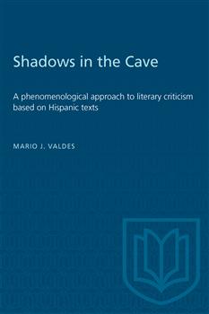 Shadows in the Cave: A phenomenological approach to literary criticism based on Hispanic texts
