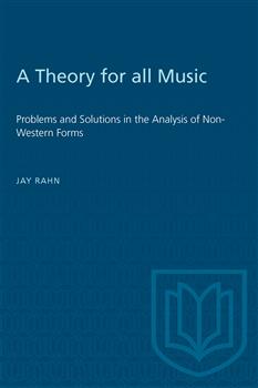 A Theory for all Music: Problems and Solutions in the Analysis of Non-Western Forms