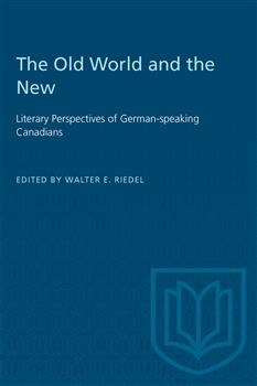 The Old World and the New: Literary Perspectives of German-speaking Canadians