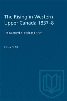 The Rising in Western Upper Canada 1837â€“8: The Duncombe Revolt and After