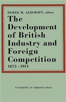 The Development of British Industry and Foreign Competition 1875â€“1914