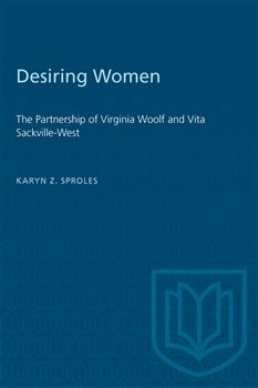 Desiring Women: The Partnership of Virginia Woolf and Vita Sackville-West