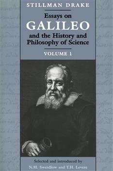 Essays on Galileo and the History and Philosophy of Science: Volume 1