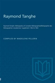 Raymond Tanghe: Bibliography of Canadian Bibliographies/Bibliographie des Bibliographies Canadiennes: Supplement 1962 & 1963