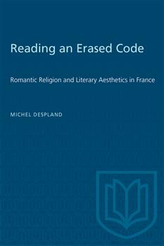 Reading an Erased Code: Romantic Religion and Literary Aesthetics in France