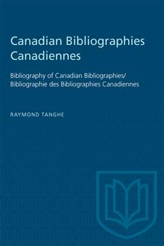 Canadian Bibliographies Canadiennes: Bibliography of Canadian Bibliographies / Bibliographie des Bibliographies Canadiennes