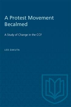 A Protest Movement Becalmed: A Study of Change in the CCF