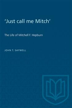 'Just call me Mitch': The Life of Mitchell F. Hepburn
