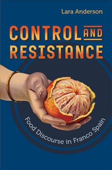 Control and Resistance: Food Discourse in Franco Spain