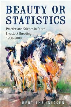 Beauty or Statistics: Practice and Science in Dutch Livestock Breeding, 1900â€“2000