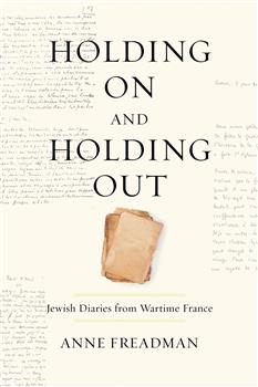 Holding On and Holding Out: Jewish Diaries from Wartime France