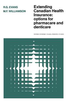 Extending Canadian Health Insurance: Options for Pharmacare and Denticare