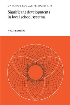 Significant Developments in Local School Systems: Ontario's Educative Society, Volume VI