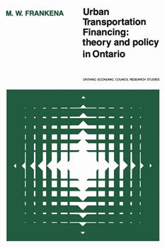 Urban Transportation Financing: Theory and Policy in Ontario