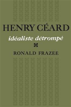 Henry CÃ©ard: idÃ©aliste dÃ©trompÃ©