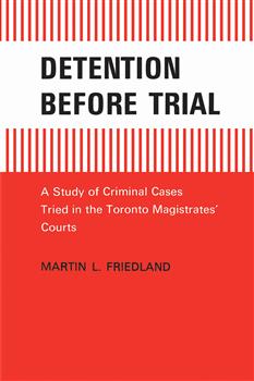 Detention Before Trial: A Study of Criminal Cases Tried in the Toronto Magistrates' Courts