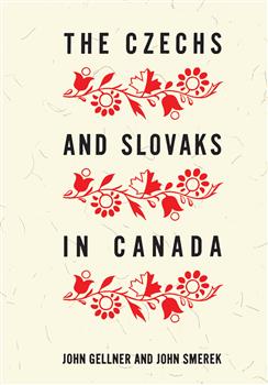 The Czechs and Slovaks in Canada