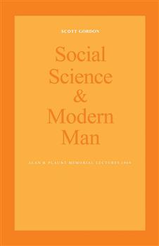 Social Science and Modern Man: Alan B. Plaunt Memorial Lectures 1969