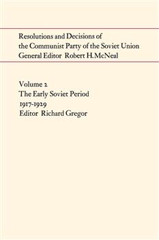 Resolutions and Decisions of the Communist Party of the Soviet Union Volume  2: The Early Soviet Period 1917-1929