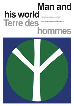 Man and His World/Terres des hommes: The Noranda Lectures, Expo 67/Les Conferences Noranda/L'Expo 67