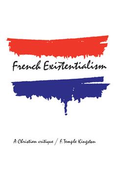 French Existentialism: A Christian Critique
