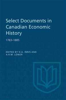 Select Documents in Canadian Economic History 1783-1885