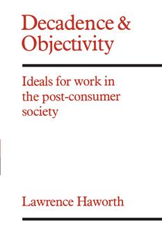 Decadence and Objectivity: Ideals for Work in the Post-consumer Society