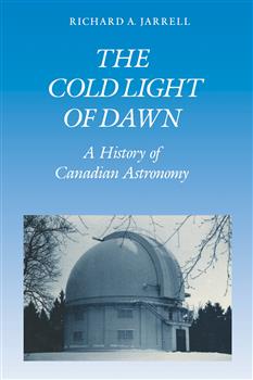 The Cold Light of Dawn: A History of Canadian Astronomy