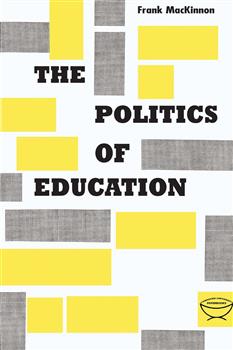 The Politics of Education: A Study of the Political Administration of the Public Schools
