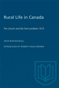 Rural Life in Canada: The Church and the Farm Problem, 1913