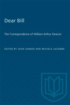 Dear Bill: The Correspondence of William Arthur Deacon