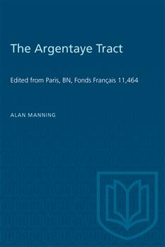 The Argentaye Tract: Edited from Paris, BN, Fonds FranÃ§ais 11,464