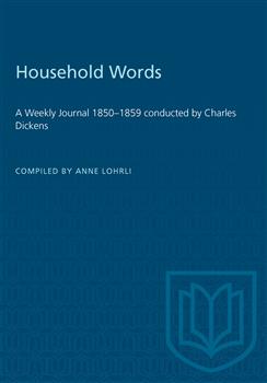 Household Words: A Weekly Journal 1850â€“1859 conducted by Charles Dickens