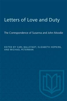Letters of Love and Duty: The Correspondence of Susanna and John Moodie