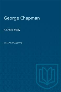 George Chapman: A Critical Study