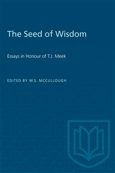 The Seed of Wisdom: Essays in Honour of T.J. Meek