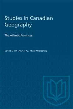 The Atlantic Provinces: Studies in Canadian Geography