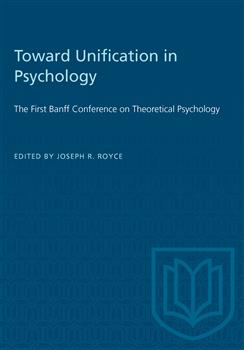 Toward Unification in Psychology: The First Banff Conference on Theoretical Psychology