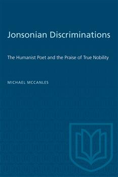 Jonsonian Discriminations: The Humanist Poet and the Praise of True Nobility