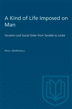 A Kind of Life Imposed on Man: Vocation and Social Order from Tyndale to Locke