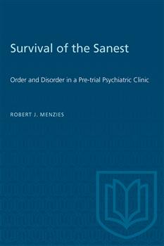 Survival of the Sanest: Order and Disorder in a Pre-trial Psychiatric Clinic