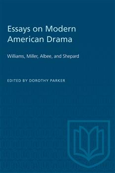 Essays on Modern American Drama: Williams, Miller, Albee, and Shepard