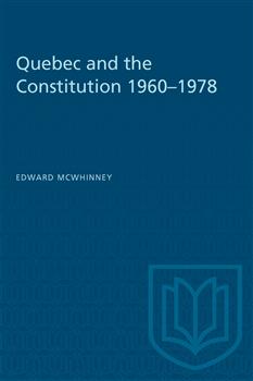 Quebec and the Constitution 1960â€“1978